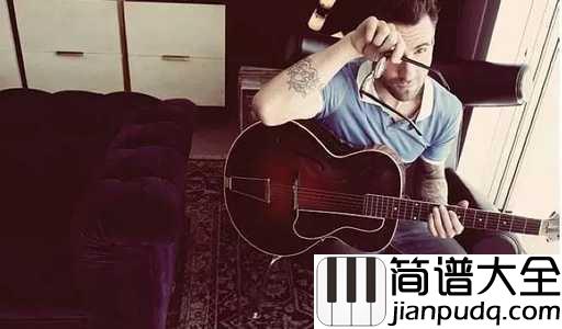 Lost_Stars吉他谱_Adam_Levine_即使在黑暗中也要不断寻找存在的价值
