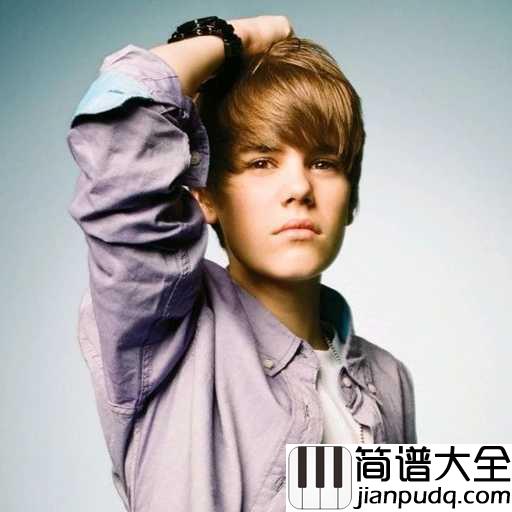 Baby吉他谱_Justin_Bieber_献给一代人的青春，一代人的初恋